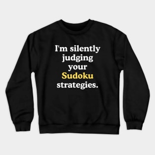 Silently Judging Your Sudoku Strategies Crewneck Sweatshirt